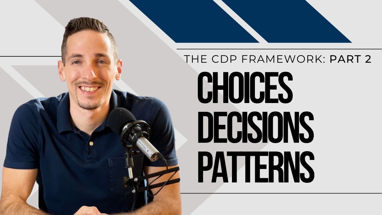 Part 2 – Uncover Your Choices, Make Better Decisions And Develop Positive Patterns – Ep 61